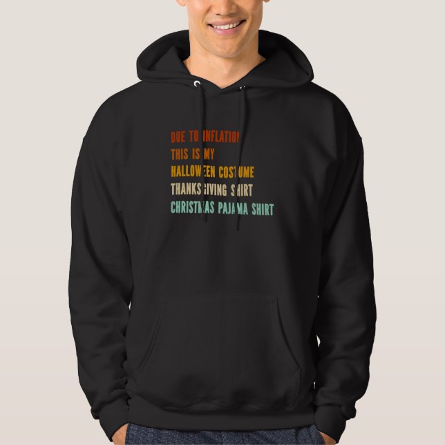 Due to Inflation This is My Halloween Thanksgiving Hoodie (Front)