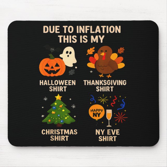 Due To Inflation This Is My Halloween Thanksgiving Mouse Pad (Front)