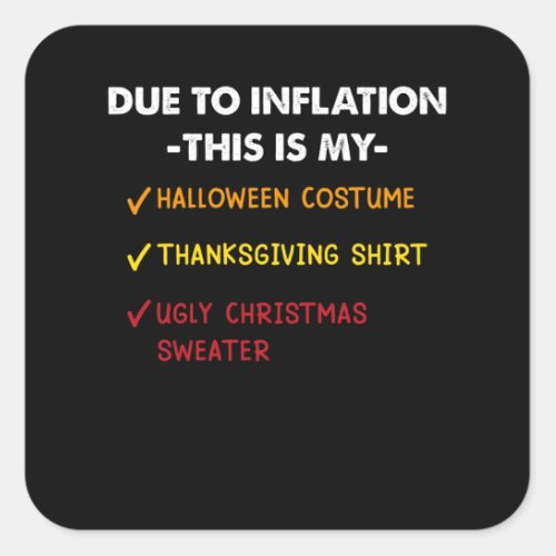 Due to Inflation This is My Halloween Thanksgiving Square Sticker