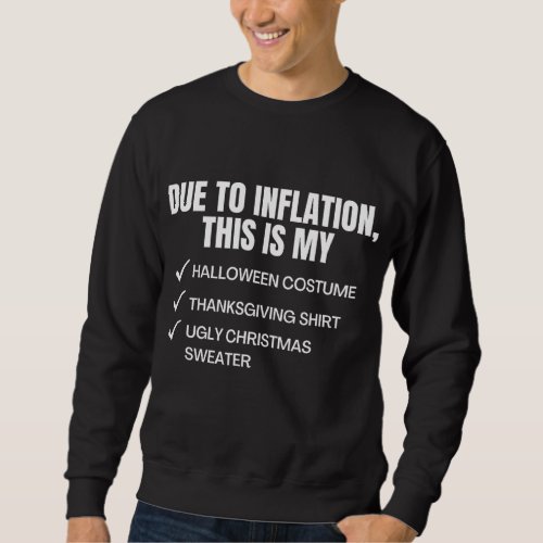 Due To Inflation This Is My Halloween Thanksgiving Sweatshirt