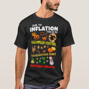 Due To Inflation This Is My Halloween Thanksgiving T-Shirt