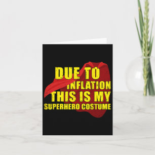 Due To Inflation This Is My Superhero Costume Hall Card