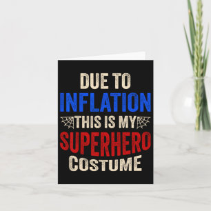 Due To Inflation This Is My Superhero Costume Hall Card