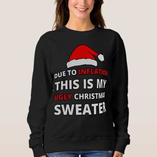 Due To Inflation This Is My Ugly Christmas Sweater