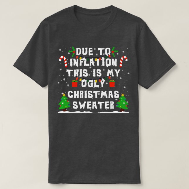 Due To Inflation This Is My Ugly Christmas Sweater (Design Front)