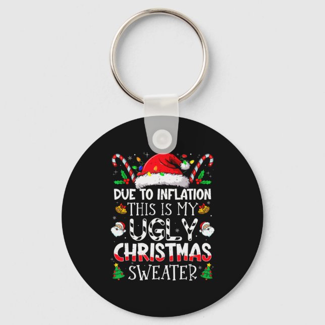 Due To Inflation This Is My Ugly Sweater Family Ch Keychain (Front)