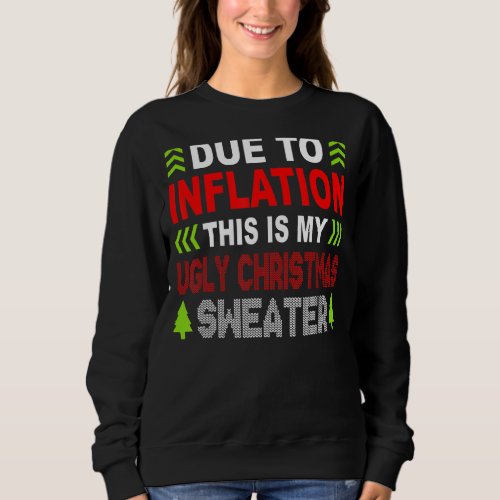 Due to Inflation This is My Ugly Sweater For Chris