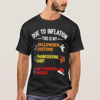 Due To Inflation This My Halloween Costume Men Wom T-Shirt