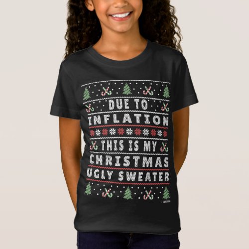 Due to Inflation Ugly Christmas Sweater Funny Xma T_Shirt