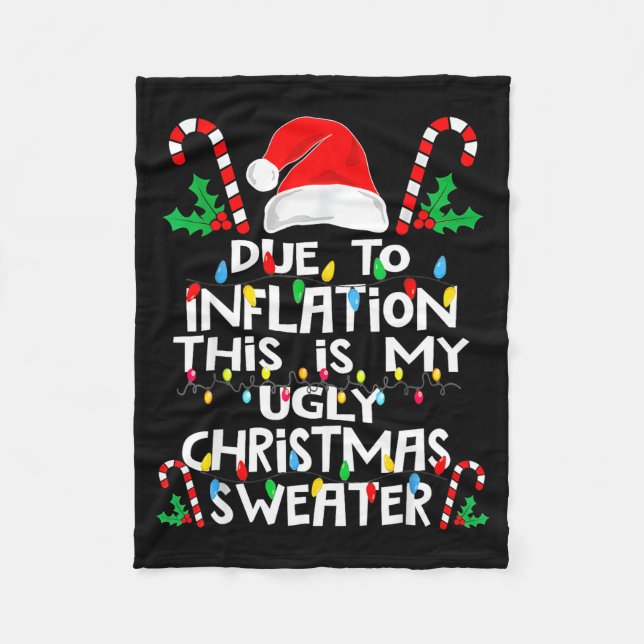 Due To Inflation Ugly Christmas Sweaters  Fleece Blanket (Front)