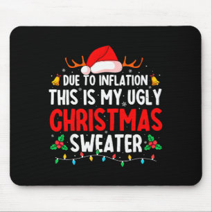 Due To Inflation Ugly Christmas Sweaters For Men W Mouse Pad