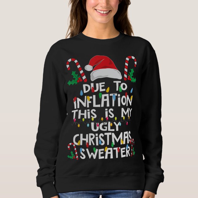 Due to Inflation Ugly Christmas Sweaters Funny (Front)