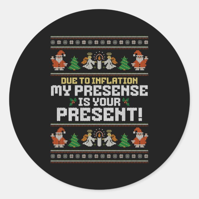 Due To Inflation Ugly Christmas Sweaters Funny Say Classic Round Sticker (Front)
