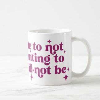 Due To Not Wanting To I Will Not Be Funny Joke Coffee Mug