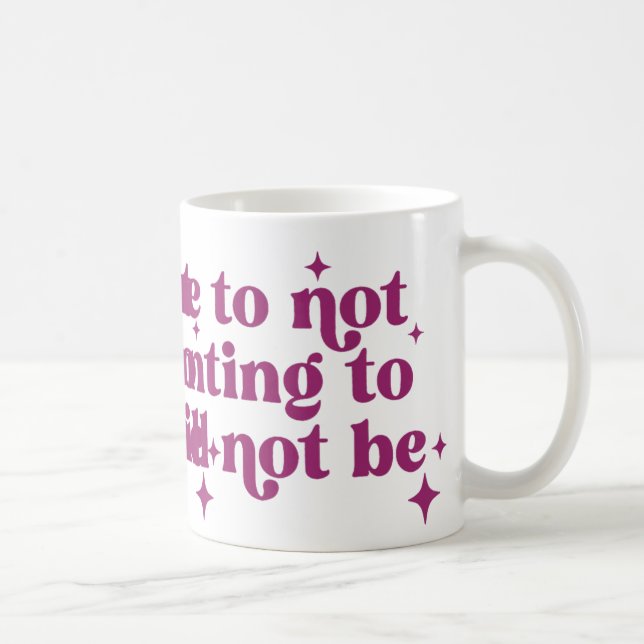 Due To Not Wanting To I Will Not Be Funny Joke  Coffee Mug (Right)