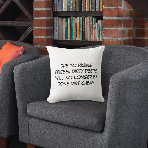 Due to Rising Prices Throw Pillow
