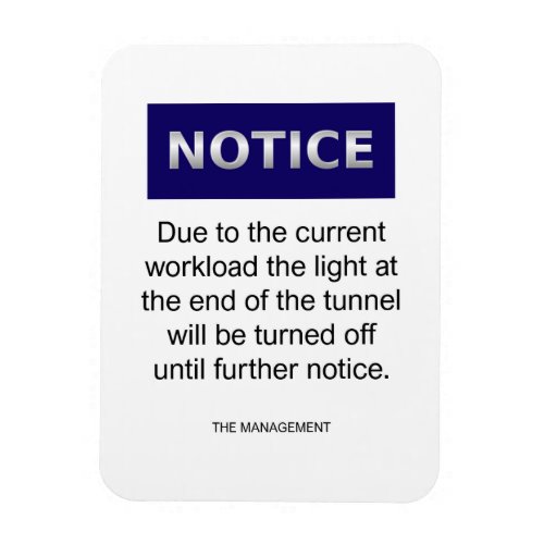 Due to the current workload notice funny magnet