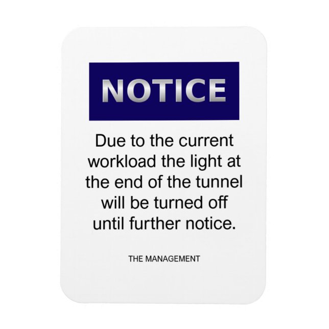 Due to the current workload notice funny magnet (Vertical)