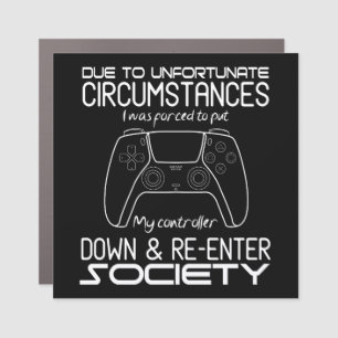 Due To Unfortunate Circumstances Gaming Cool Gamer Car Magnet