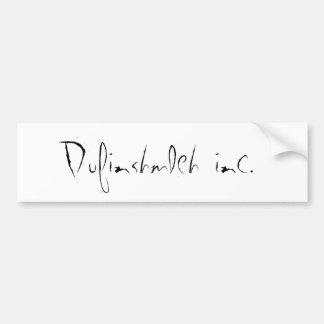 Dufinshmleh inc. bumper sticker