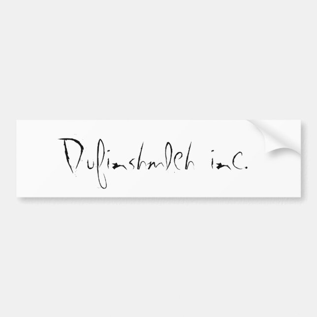 Dufinshmleh inc. bumper sticker (Front)