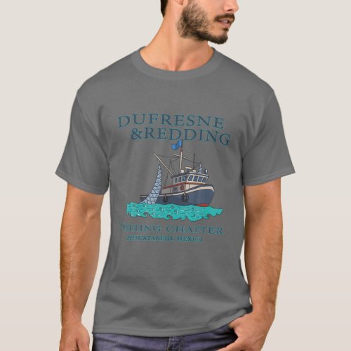 Dufresne And Redding Fishing Charters _ Funny Fish T_Shirt