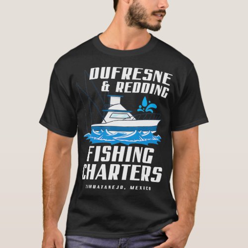 DUFRESNE and REDDING Fishing Charters  T_Shirt