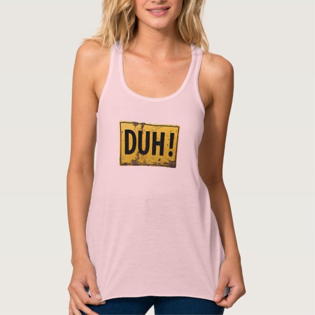 DUH! -  Funny Metal Danger Caution Joke Blond Tank Top (Front)