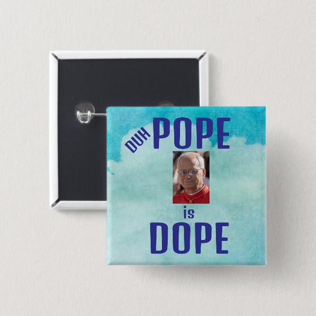 Duh Pope is Dope Button (Front & Back)