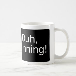 Duh Winning Black Coffee Mug