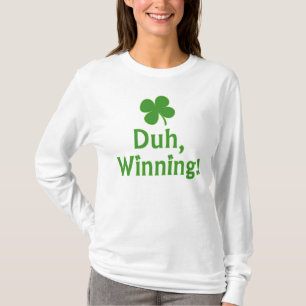 Duh, Winning!  T-shirt
