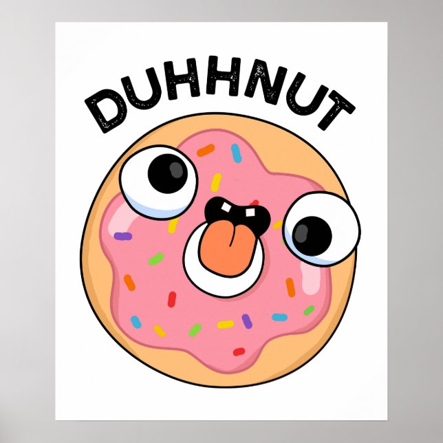 Duhh-nut Funny Silly Donut Pun  Poster (Front)