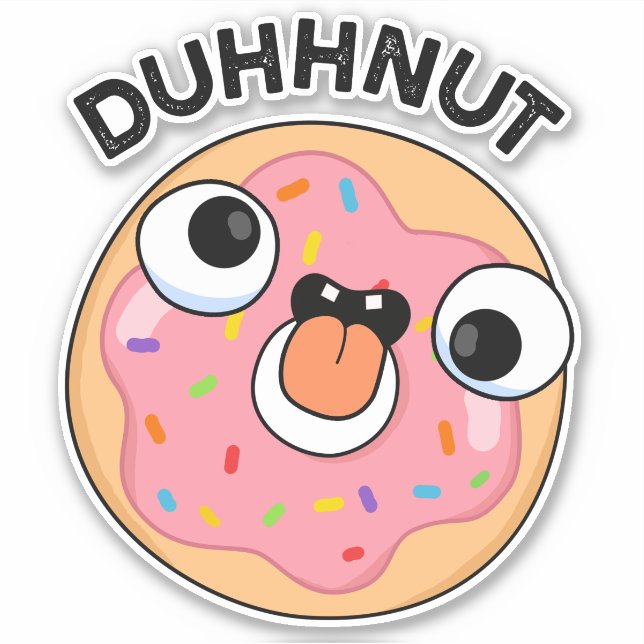 Duhh-nut Funny Silly Donut Pun  Sticker (Front)