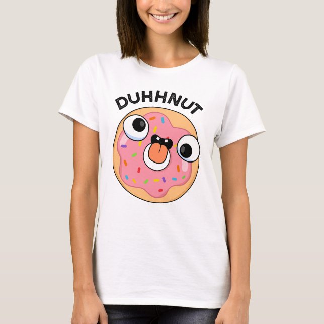 Duhh-nut Funny Silly Donut Pun  T-Shirt (Front)