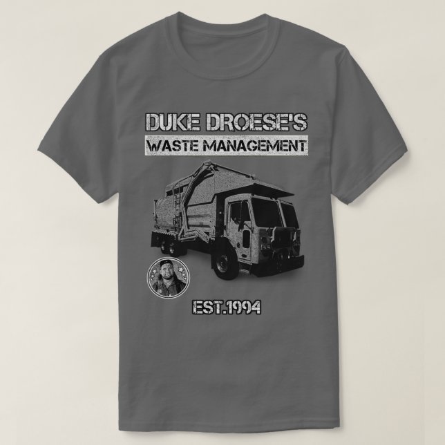 Duke Droeses Waste Management T-Shirt (Design Front)