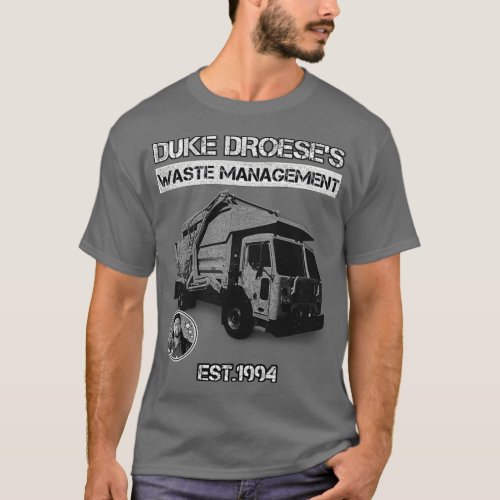 Duke Droeses Waste Management T_Shirt