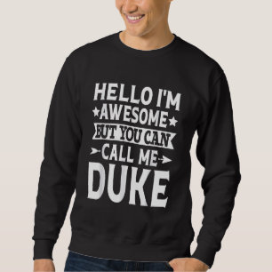 Duke - Funny Men First Name Hello I'm Awesome Call Sweatshirt