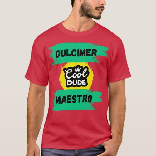 Dulcimer Maestro Cool Dude T_Shirt