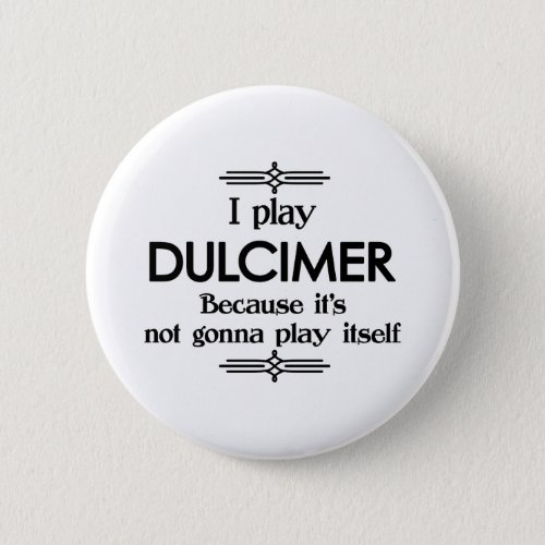 Dulcimer _ Play Itself Funny Deco Music Button