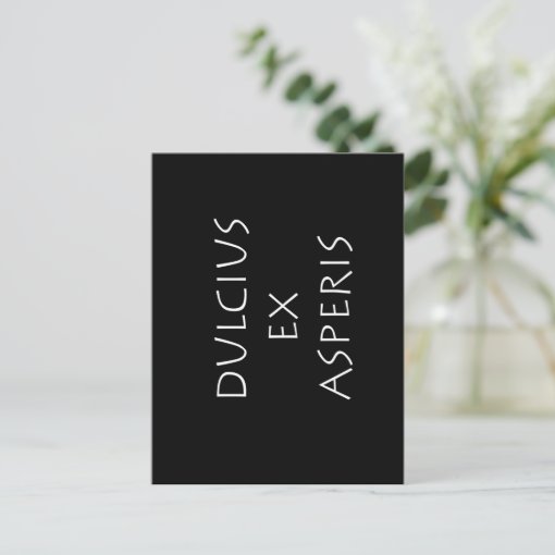 Dulcius ex asperis postcard Zazzle