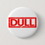 Dull Stamp Button