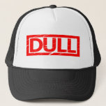 Dull Stamp Trucker Hat