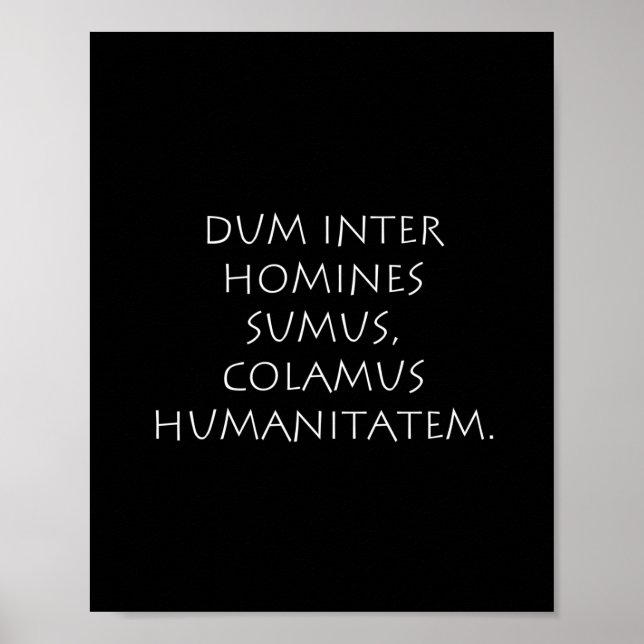 Dum inter homines sumus colamus humanitatem poster (Front)