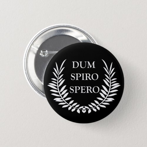 Dum spiro spero button