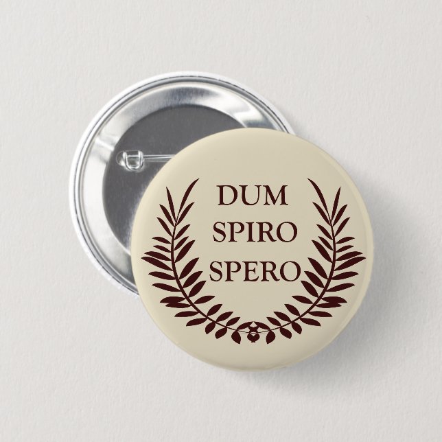 Dum spiro spero button (Front & Back)
