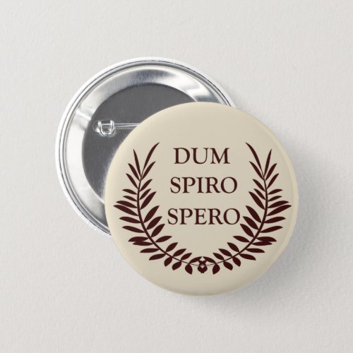 Dum spiro spero button