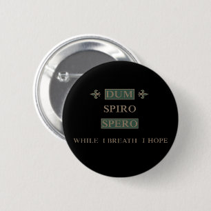 Dum spiro spero button