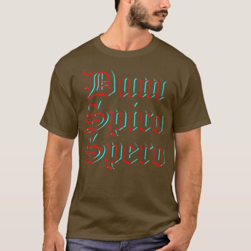 Dum Spiro Spero Language Latin Phrase Education Mo T_Shirt