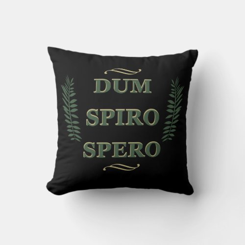 Dum spiro spero throw pillow