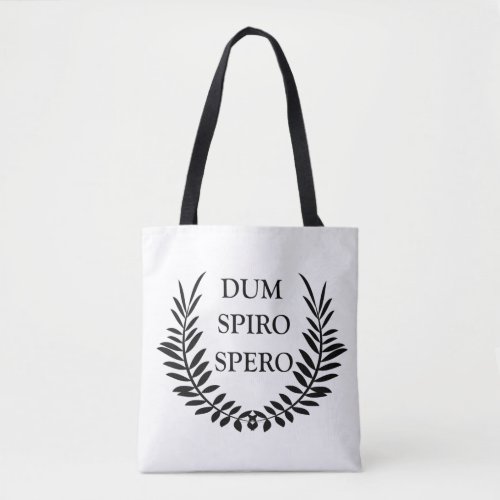 Dum spiro spero tote bag